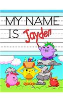 My Name is Jayden: Personalized Primary Tracing Workbook for Kids Learning How to Write Their Name, Practice Paper with 1 Ruling Designed for Children in Preschool and