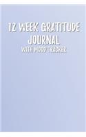 12 Week Gratitude Journal with Mood Tracker: 6 X 9 Daily Gratitude Journal