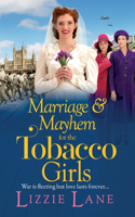 Marriage and Mayhem for the Tobacco Girls: The BRAND NEW page-turning historical saga from Lizzie Lane(5 The Tobacco Girls)
