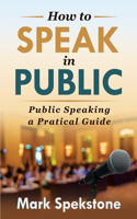 How to Speak in Public