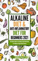 Alkaline Diet & Anti-Inflammatory Diet for Beginners 2021