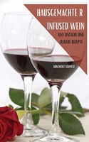 Hausgemachte R Infused Wein