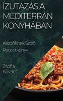 Ízutazás a Mediterrán Konyhában