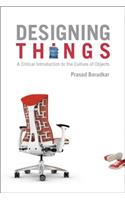 Designing Things: A Critical Introduction to the Culture of Objects(English)