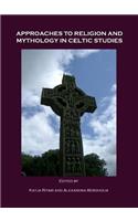 Approaches to Religion and Mythology in Celtic Studies