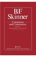 B.F. Skinner: Consensus And Controversy