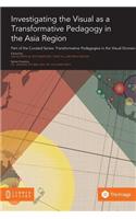 Investigating the Visual as a Transformative Pedagogy in the Asia Region