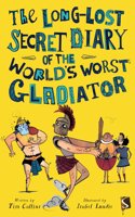 The Long-Lost Secret Diary of the World's Worst Roman Gladiator