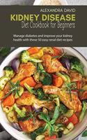 Kidney Disease Diet Cookbook for Beginners