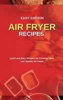 Air Fryer Recipes: Quick and Easy Recipes for Cooking Tasty and Healthy Air Foods