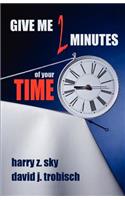 Give Me Two Minutes of Your Time