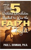 5 Critical Attributes Needed to Win the Faith Fight