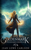 Goldenmark (The Kingsmen Chronicles #3)