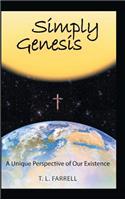 Simply Genesis: A Unique Perspective of Our Existence