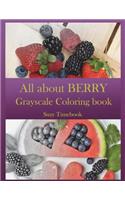 All about BERRY Grayscale Coloring Book
