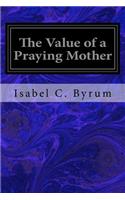 Value of a Praying Mother