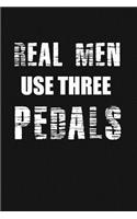 Real Men Use Three Pedals: Manual Transmission Car Lover Writing Journal Lined, Diary, Notebook