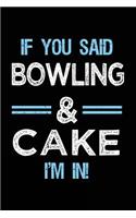 If You Said Bowling & Cake I'm in