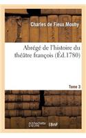 Abrégé de l'Histoire Du Théâtre François. T. 3