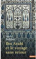 Ibn'arabi Et Le Voyage Sans Retour