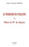 Le Probleme Du Paraitre Dans l'Oeuvre de Mme de Lafayette