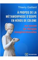 ? propos de la m?tamorphose d dipe en h?ros de Colone