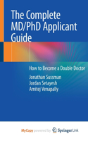 The Complete MD/PhD Applicant Guide