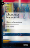 Adaptation, Audience, and Interpretation