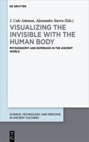 Visualizing the Invisible with the Human Body: Physiognomy and Ekphrasis in the Ancient World