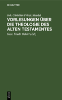 Vorlesungen Über Die Theologie Des Alten Testamentes