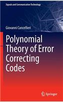 Polynomial Theory of Error Correcting Codes