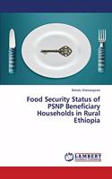 Food Security Status of PSNP Beneficiary Households in Rural Ethiopia