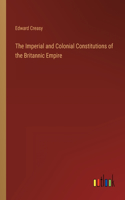 Imperial and Colonial Constitutions of the Britannic Empire