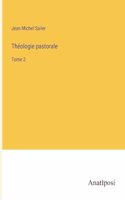 Théologie pastorale: Tome 2