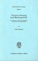 Staatsverfassung Und Machtepolitik: Zur Genese Von Staatenkonflikten Im Zeitalter Des Absolutismus