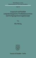 Anspruch Und Realitat Computerintegrierter Produktionssysteme Und Fertigungssteuerungskonzepte