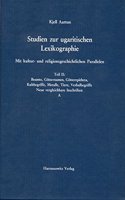 Studien Zur Ugaritischen Lexikographie. Mit Kultur- Und Religionsgeschichtlichen Parallelen / Beamte, Gotternamen, Gotterepitheta, Kultbegriffe, Metalle, Tiere, Verbalbegriffe, Neue Vergleichbare Inschriften