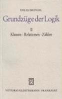 Grundzuge Der Logik / Klassen, Relationen, Zahlen