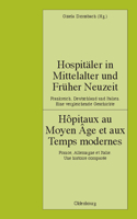 Hospitäler in Mittelalter Und Früher Neuzeit. Frankreich, Deutschland Und Italien. Eine Vergleichende Geschichte