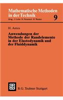 Anwendungen der Methode der Randelemente in der Elastodynamik und der Fluiddynamik: (9 Mathematische Methoden der Technik)