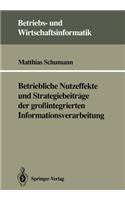 Betriebliche Nutzeffekte Und Strategiebeiträge Der Großintegrierten Informationsverarbeitung