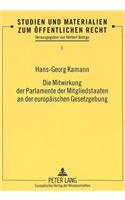 Die Mitwirkung Der Parlamente Der Mitgliedstaaten an Der Europaeischen Gesetzgebung