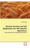 Remote Sensing and GIS Application for Site Specific Agriculture