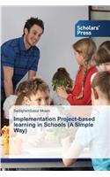 Implementation Project-based learning in Schools (A Simple Way)