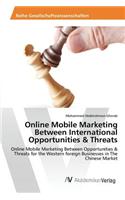 Online Mobile Marketing Between International Opportunities & Threats