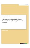 Lead User Influence in Online Communities - A Gaming Community Example