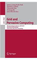 Grid and Pervasive Computing: 8th International Conference, Gpc 2013, and Colocated Workshops, Seoul, Korea, May 9-11, 2013, Proceedings