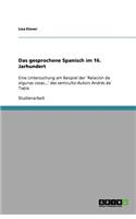Das gesprochene Spanisch im 16. Jarhundert: Eine Untersuchung am Beispiel der 'Relación de algunas cosas...' des semiculto-Autors Andrés de Tapia(German)