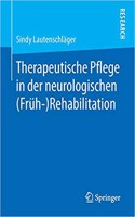 Therapeutische Pflege in Der Neurologischen (Früh-)Rehabilitation