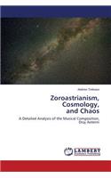 Zoroastrianism, Cosmology, and Chaos